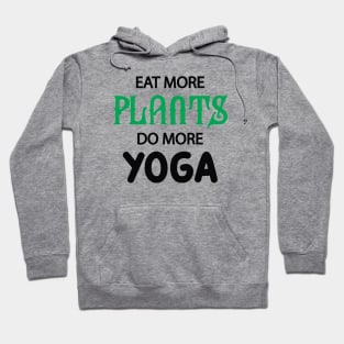 Yoga Vegetarian - Eat more plants do more yoga Hoodie